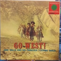GO WEST! - JAKE WILLS AND HIS FABULOUS 5-STRING BANJO - PLAK 2.EL