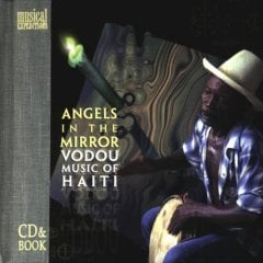 VODOU MUSIC OF HAITI - ANGELS IN THE MIRROR / VARIOUS ARTISTS (1997) - CD VOODOO MUSIC 2.EL
