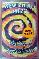 NEW MODEL ARMY - THE LOVE OF HOPELESS CAUSES (1993) UZELLI CASSETTE MADE IN TURKEY ''NEW''