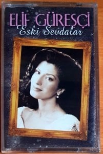 ELİF GÜREŞCİ - ESKİ SEVDALAR (2000) - KASET SIFIR