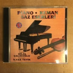 HİLAL ÇALIKOĞLU İLYAS TETİK - PİYANO KEMAN SAZ ESERLERİ - CD 2.EL