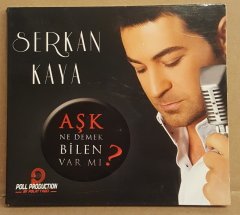 SERKAN KAYA - AŞK NE DEMEK BİLEN VAR MI (2011) - CD 2.EL