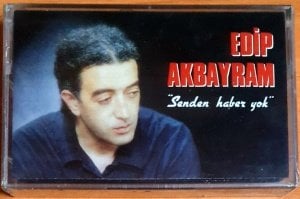 EDİP AKBAYRAM - SENDEN HABER YOK (1991) - KASET BAYŞU MÜZİK SIFIR