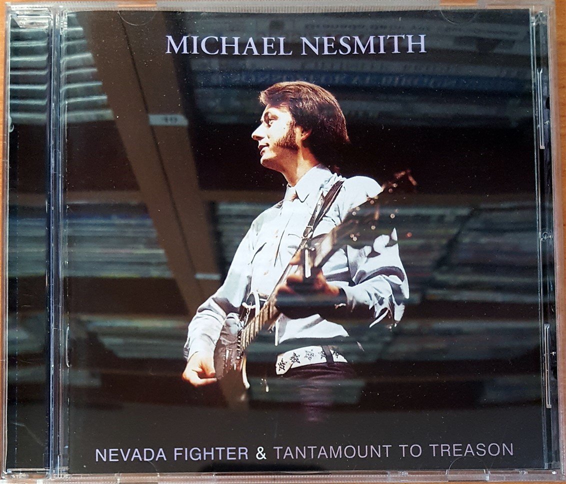 MICHAEL NESMITH - NEVADA FIGHTER & TANTAMOUNT TO REASON (2001) FOLK, COUNTRY CD 2.EL