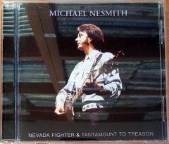 MICHAEL NESMITH - NEVADA FIGHTER & TANTAMOUNT TO REASON (2001) FOLK, COUNTRY CD 2.EL