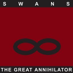 SWANS - THE GREAT ANNIHILATOR (1995) - LP 2017 EDITION SIFIR PLAK