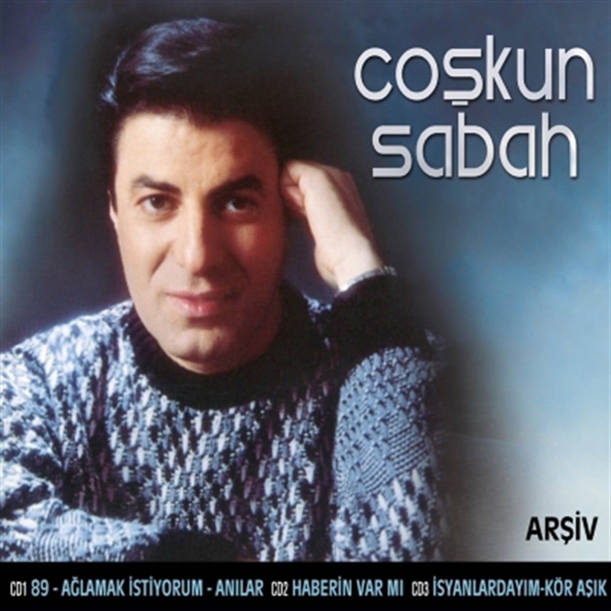 COŞKUN SABAH - ARŞİV SERİSİ AĞLAMAK İSTİYORUM / HABERİN VAR MI / İSYANLARDAYIM KÖR AŞIK - 3CD DIGIPACK SIFIR