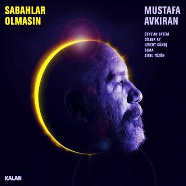 MUSTAFA AVKIRAN - SABAHLAR OLMASIN (2013) - CD SIFIR