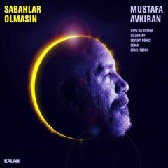 MUSTAFA AVKIRAN - SABAHLAR OLMASIN (2013) - CD SIFIR