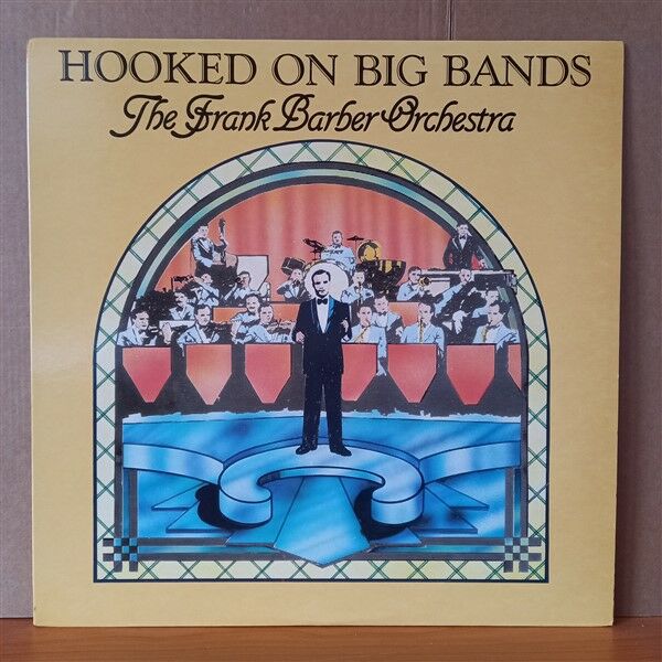 THE FRANK BARBER ORCHESTRA – HOOKED ON BIG BANDS (1982) - LP 2.EL PLAK