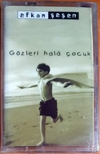 EFKAN ŞEŞEN - GÖZLERİ HALA ÇOCUK (1999) - KASET SIFIR