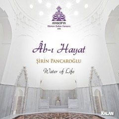 ŞİRİN PANCAROĞLU - AB-I HAYAT (2018) KALAN MÜZİK CD SIFIR
