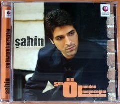 ŞAHİN - SEN ÖLMEDEN ÖLMEYECEĞİM (2006) - CD 2.EL