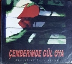 ÇEMBERİMDE GÜL OYA / ANATOLIAN FOLK SONGS CD SIFIR