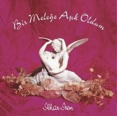 İLHAN İREM - BİR MELEĞE AŞIK OLDUM (2003) LP SIFIR PLAK