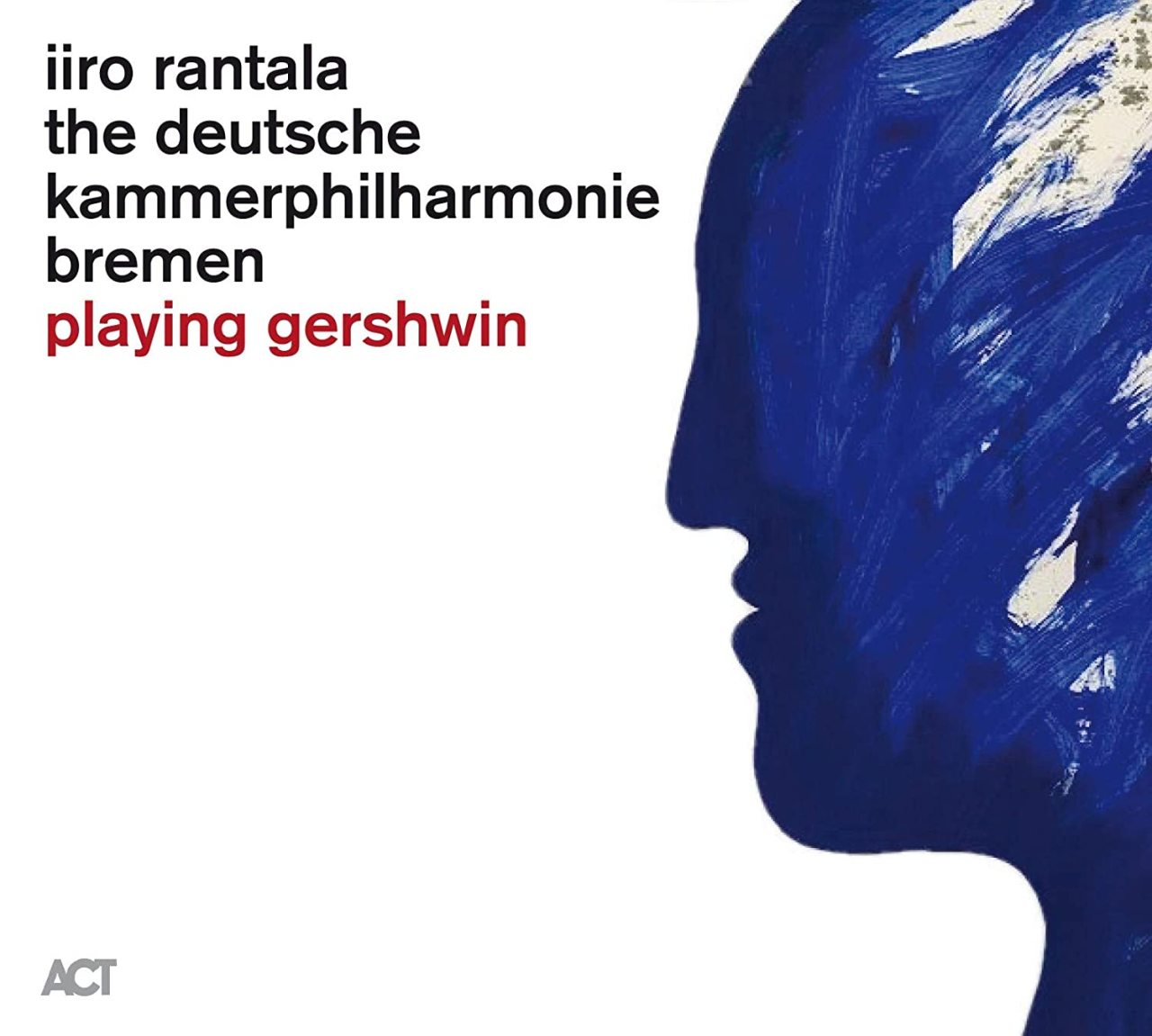 IIRO RANTALA THE DEUTSCHE KAMMERPHILHARMONIE BREMEN - PLAYING GERSHWIN (2020) - LP ACT MUSIC 180GR SIFIR PLAK