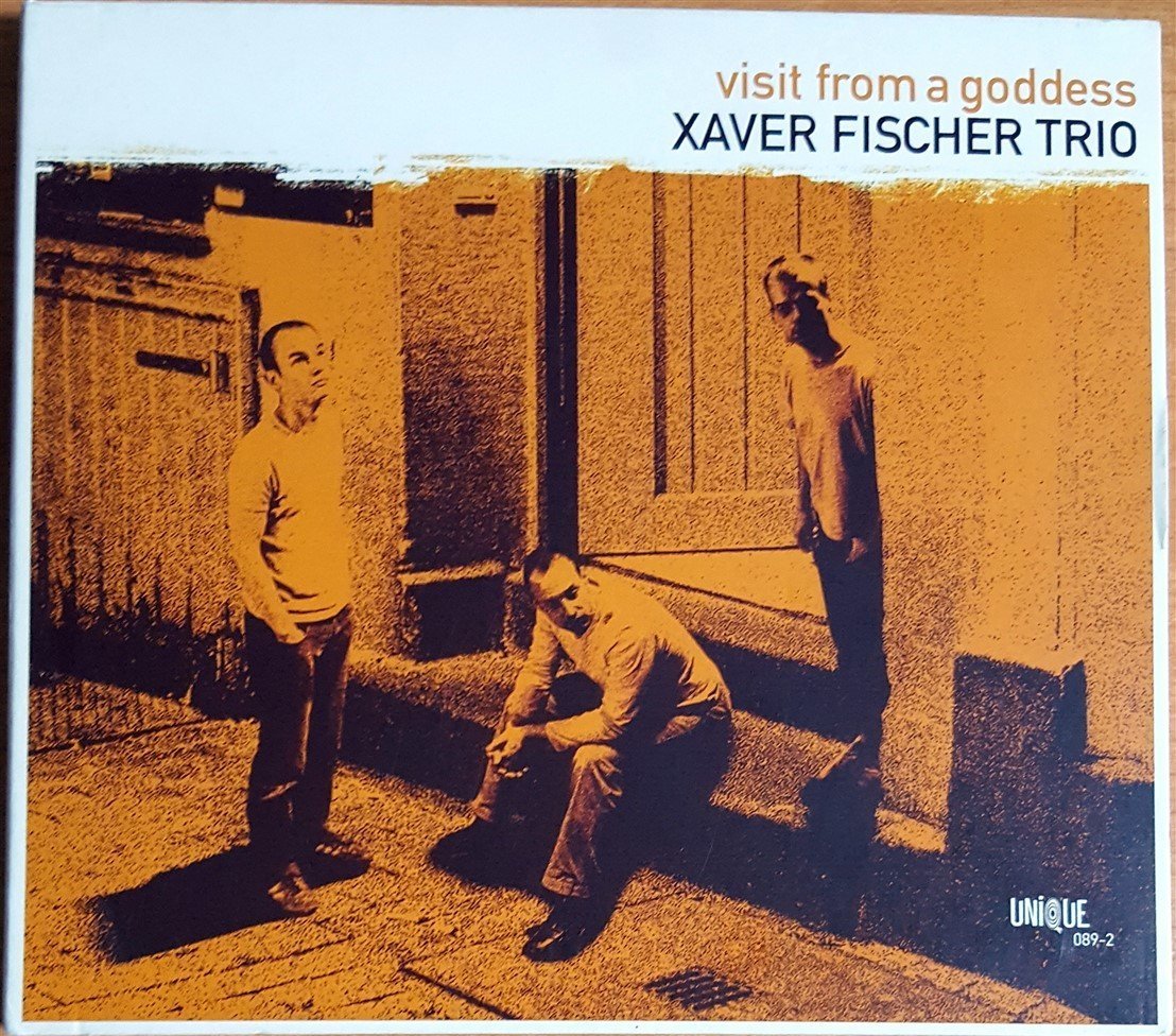 XAVER FISCHER TRIO - VISIT FROM A GODDES (2005) UNIQUE RECORDS CD 2.EL