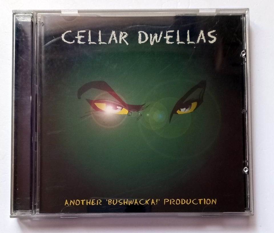 CELLAR DWELLAS / ANOTHER BUSHWACKA! PRODUCTION (2000) - CD 2.EL