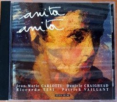 JEAN MARIE CARLOTTI / DANIELE CRAIGHEAD / RICCARDO TESI / PATRICK VAILANT - ANITA ANITA (1994) SILEX / MADE IN FRANCE CD 2.EL