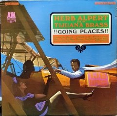 HERB ALPERT AND THE TIJUANA BRASS - GOING PLACES (1965) - LP 2.EL PLAK