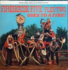 FIREHOUSE FIVE PLUS TWO - GOES TO A FIRE (1964) - LP 2.EL PLAK