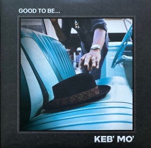 KEB' MO' - GOOD TO BE (2022) - 2LP 3 SIDED GATEFOLD SIFIR PLAK