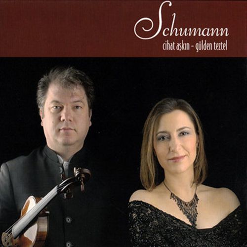 CİHAT AŞKIN / GÜLDEN TEZTEL / SCHUMANN (2010) - CD SIFIR