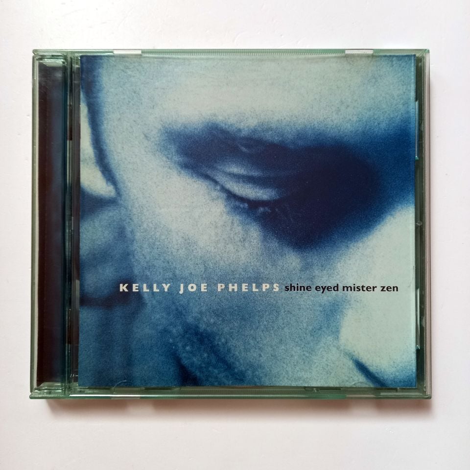 KELLY JOE PHELPS – SHINE EYED MISTER ZEN (1999) - CD 2.EL