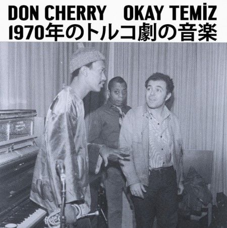 OKAY TEMİZ & DON CHERRY - MUSIC FOR TURKISH THEATER 1970 (1969) - LP 2024 BASIM NUMARALI JAPONYA EDİSYONU 2 SIFIR PLAK