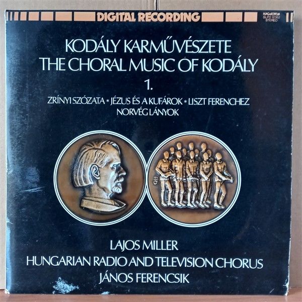KODALY: ZRINYI SZOZATA, JEZUS ES A KUFAROK, LISZT FERENCHEZ, NORVEG LANYOK / LAJOS MILLER, HUNGARIAN RADIO AND TELEVISION CHORUS, JANOS FERENCSIK (1982) - LP 2.EL PLAK