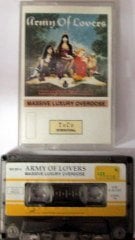 ARMY OF LOVERS - MASSIVE LUXURY OVERDOSE (1991) YONCA CASSETTE MADE IN TURKEY ''USED''