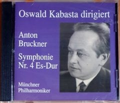 OSWALD KABASTA DIRIGIERT ANTON BRUCKNER / SYMPHONIE NR. 4 ES-DUR (1996) - CD MONO 2.EL