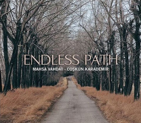 MAHSA VAHDAT & COŞKUN KARADEMİR - ENDLESS PATH (2018) - CD SIFIR