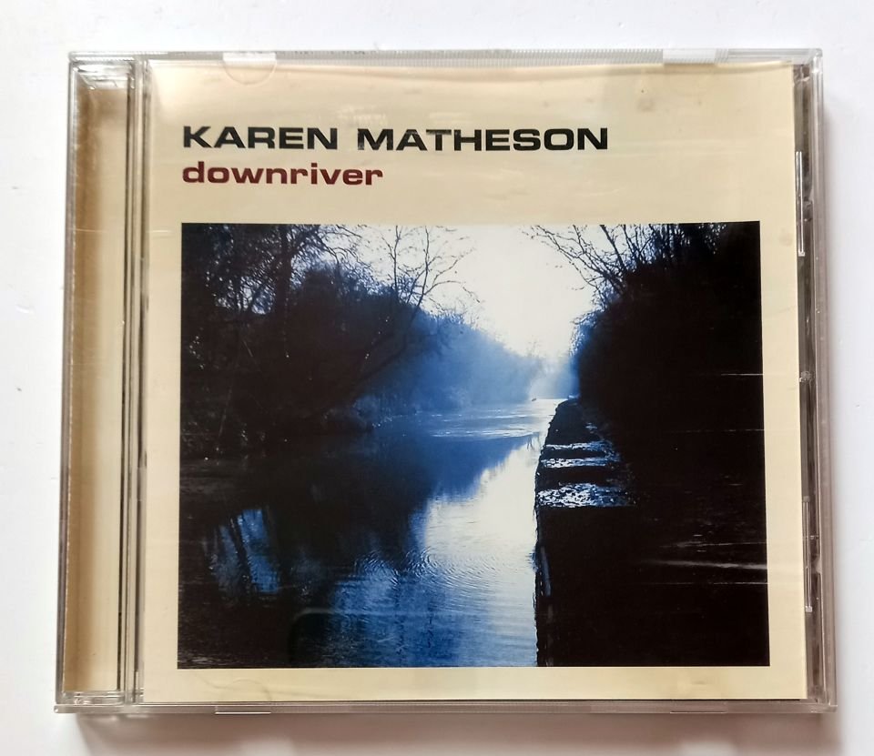 KAREN MATHESON – DOWNRIVER (2006) - CD 2.EL