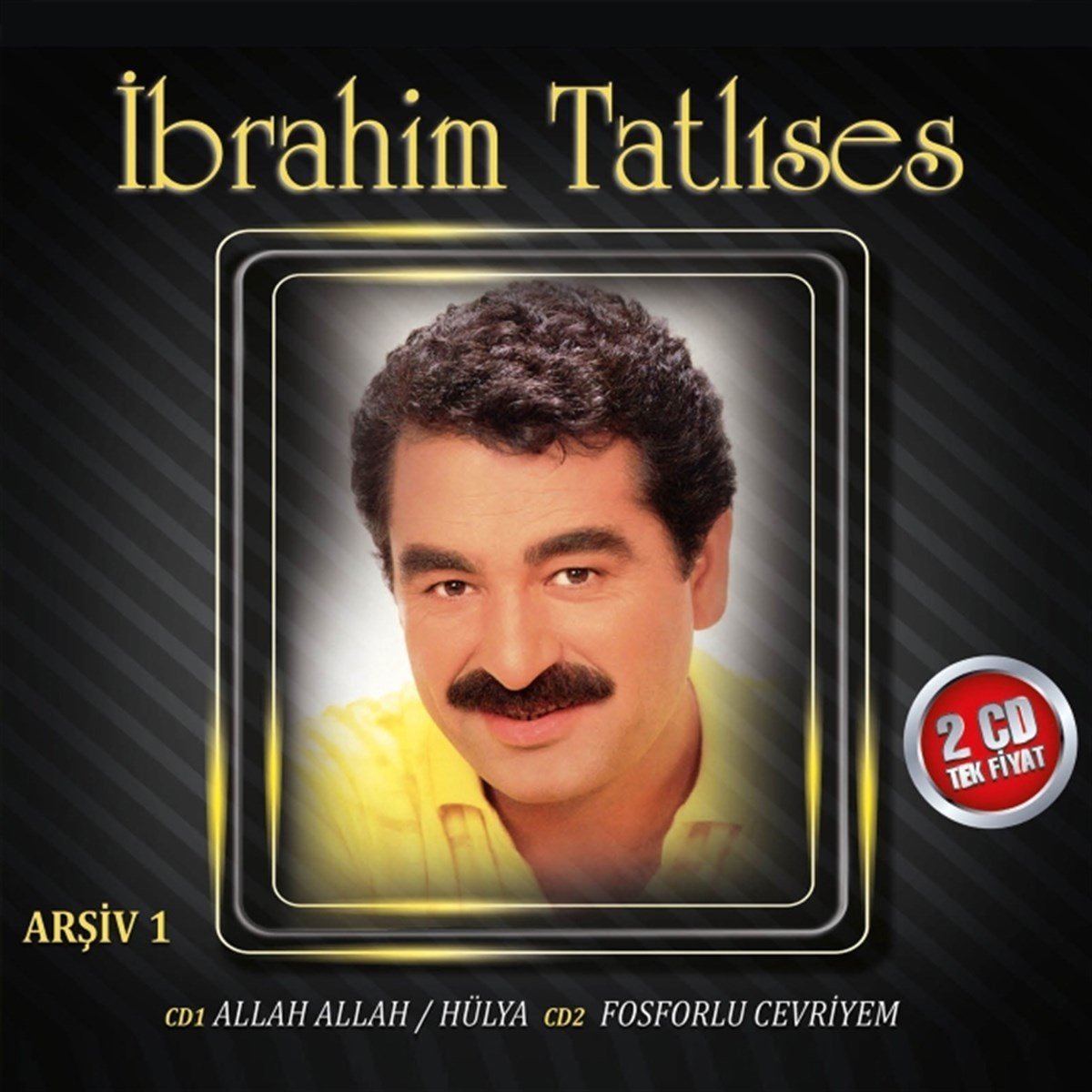 İBRAHİM TATLISES - ARŞİV 1 ALLAH ALLAH HÜLYA ('87) / FOSFORLU CEVRİYE ('88) - 2CD SIFIR