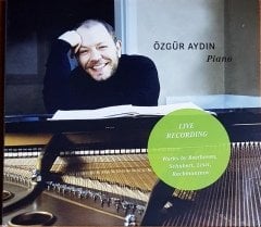 ÖZGÜR AYDIN - PIANO / LIVE RECORDING / WORKS BY BEETHOVEN, SCHUBERT, LISZT, RACHMANINOV (2011) CD 2.EL