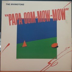 THE RIVINGSTONS - PAPA-OOM-MOW-MOW (1982) - PLAK 2.EL