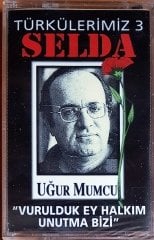 SELDA BAĞCAN - TÜRKÜLERİMİZ 3 / VURULDUK EY HALKIM UNUTMA BİZİ (1997) MAJÖR ÖZGÜN MÜZİK KASET SIFIR