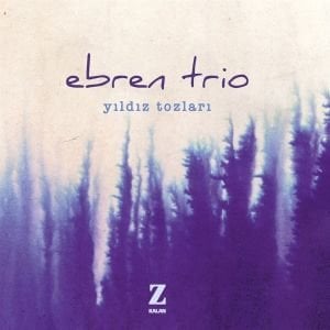 EBREN TRIO - YILDIZ TOZLARI (2020) - CD DIGIPACK Z KALAN SIFIR