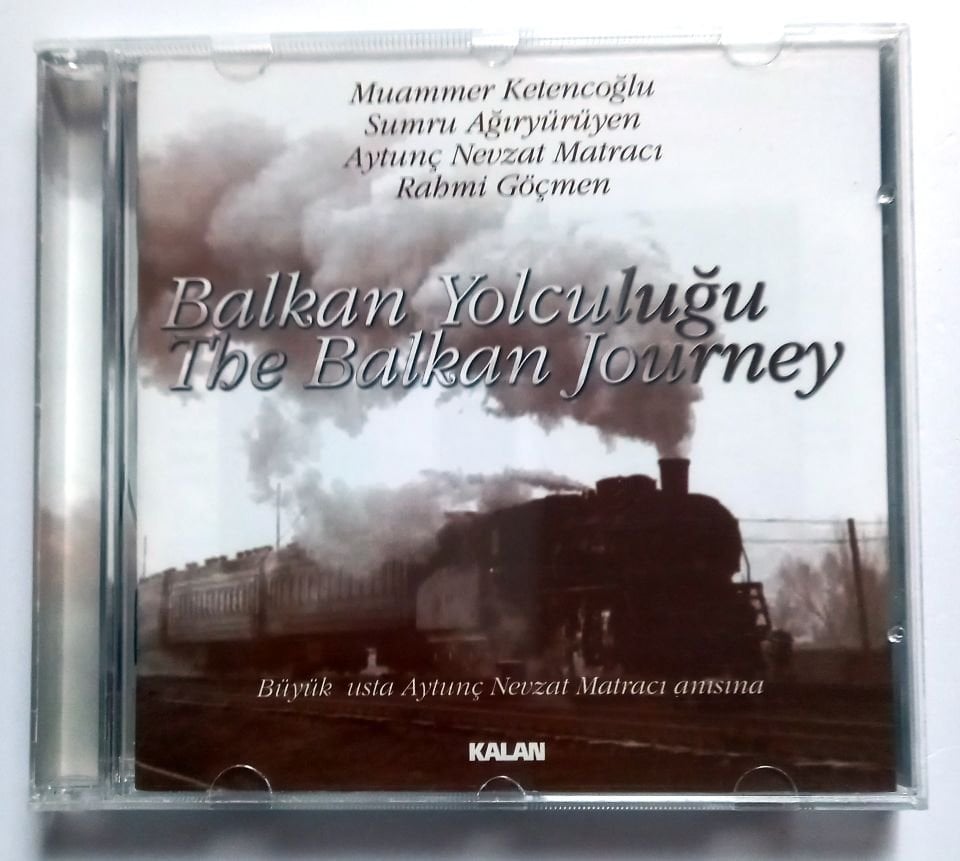 BALKAN YOLCULUĞU / MUAMMER KETENCOĞLU, SUMRU AĞIRYÜRÜYEN, AYTUNÇ NEVZAT MATRACI, RAHMİ GÖÇMEN (2007) - CD 2.EL