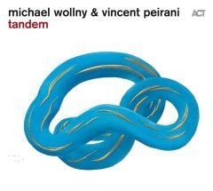 MICHAEL WOLLNY & VINCENT PEIRANI - TANDEM (2016) - LP ACT MUSIC 180GR SIFIR PLAK