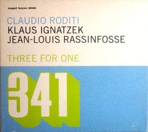 CLAUDIO RODITI, KLAUS IGNATZEK, JEAN-LOUIS RASSINFOSSE – THREE FOR ONE (2002) - CD SIFIR