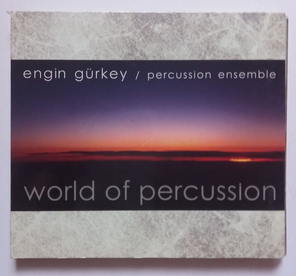 ENGİN GÜRKEY - PERCUSSION ENSEMBLE / WORLD OF PERCUSSION (2005) - CD 2.EL