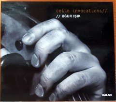 UĞUR IŞIK - CELLO INVOCATIONS (2008) - CD 2.EL