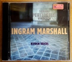 INGRAM MARSHALL (1993) THREE PENITENTIAL VISIONS /HIDDEN VOICES CD EXPERIMENTAL CONTEMPORARY CLASSICAL ELECTRONIC 2.EL