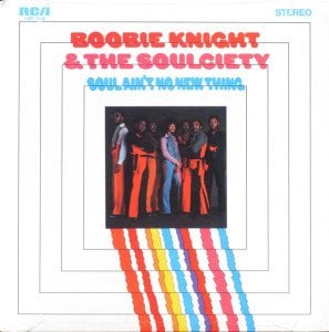 BOOBIE KNIGHT & THE SOULCIETY – SOUL AIN'T NO NEW THING (1972) - LP REISSUE SIFIR PLAK