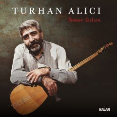 TURHAN ALICI - BAHAR GELSİN (2021) - CD KALAN MÜZİK SIFIR