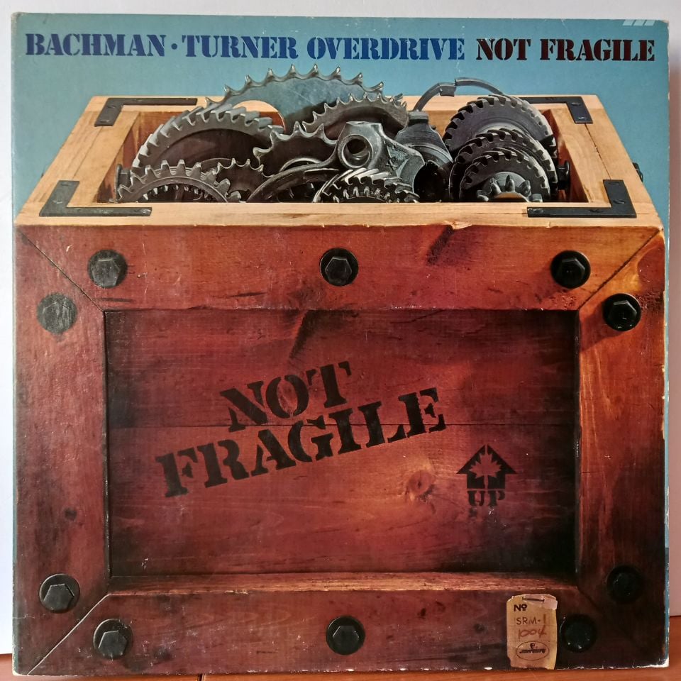 BACHMAN-TURNER OVERDRIVE – NOT FRAGILE (1974) - LP  2.EL PLAK