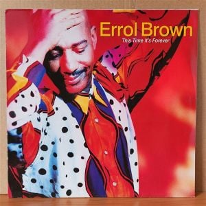 ERROL BROWN - THIS TIME IT'S FOREVER (1992) - 12'' 45RPM MAXI SINGLE 2.EL PLAK