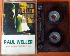 PAUL WELLER - MORE WOOD (LITTLE SPLINTERS) CASSETTE MADE IN INDONESIA ''USED''